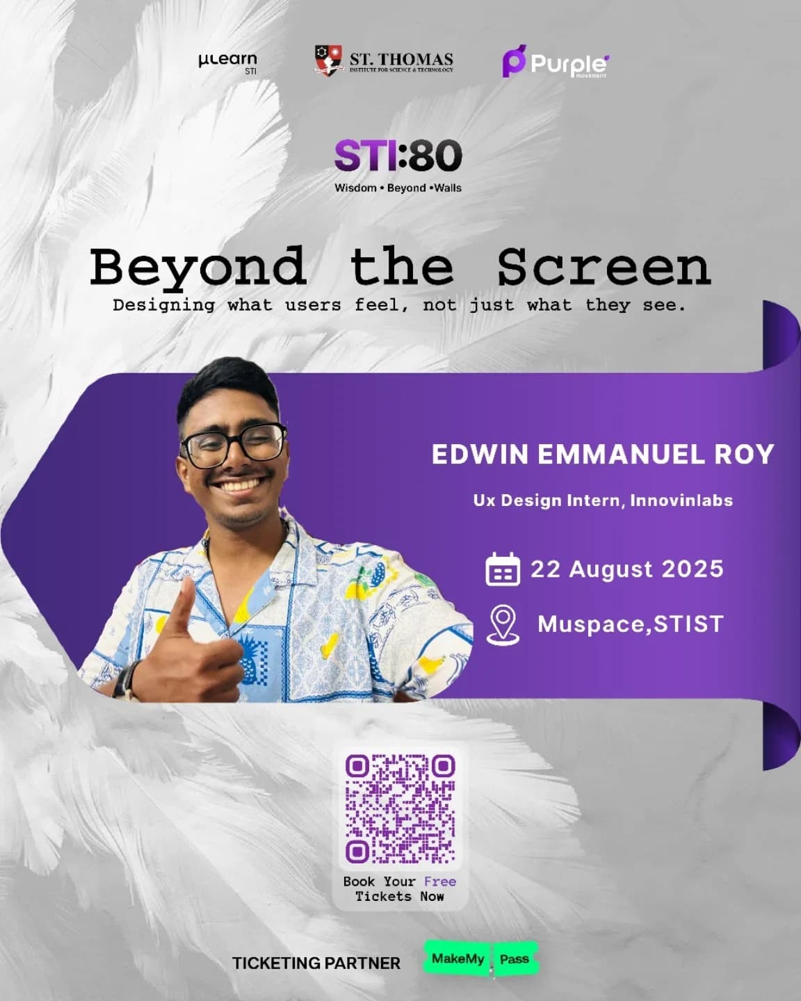 Poster: STI:80, Beyond the Screen — designing what users feel, not just what they see, with Edwin Emmanuel Roy, UX Design Intern at Innovinlabs. 22 August 2025, Muspace, STIST. Free tickets.